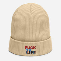 Fuck Ya Life Organic ribbed beanie